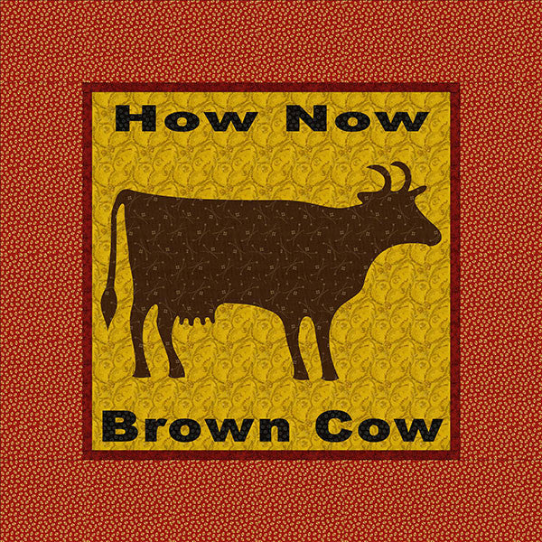 How Now Brown Cow